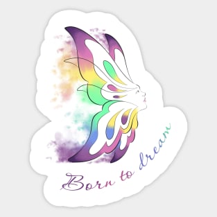 Born to dream Sticker